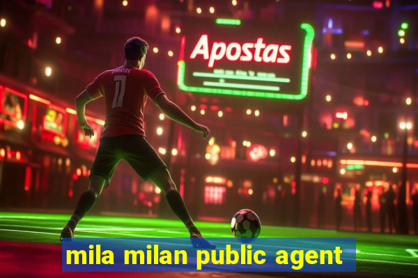 mila milan public agent